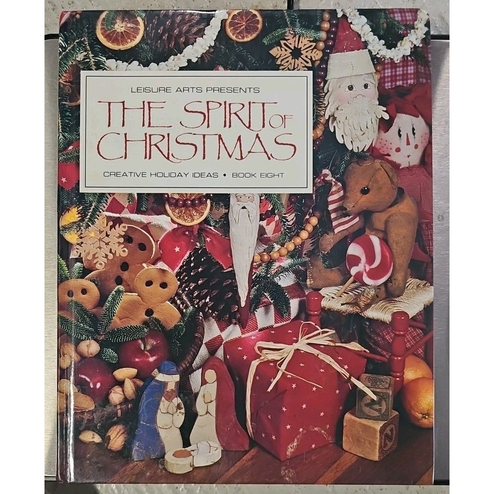 The Spirit of Christmas Creative Holiday Ideas Book Eight Leisure Arts Hardcover